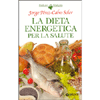 La Dieta Energetica per la Salute<br />
