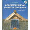 Autocostruzione dei Pannelli Fotovoltaici<br />Manuale pratico