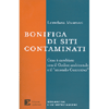 Bonifica di Siti Contaminati<br />Cosa è cambiato con il Codice ambientale e il 