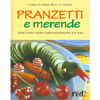 Pranzetti e merende<br />Tante buone ricette dallo svezzamento ai 6 anni