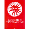 Il Codice dell'Iniziazione<br>Storia, diffusione, segreti