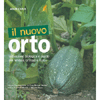 Il Nuovo Orto<br>Coltivazione biologica e ricette con verdure, ortaggi e frutta