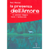 La presenza dell'amore<br>Il gioioso viaggio verso l'evoluzione