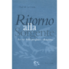 Ritorno alla Sorgente<br />Le vie della preghiera silenziosa