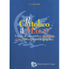 Il Cattolico e il Mago<br />Viaggio di un cattolico nei mondi della spiritualità contemporanea