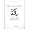 Meditazione Zen<br />La via del Bodhisattva