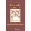 Eros nella Cabbalà<br />Il mistero dell'amore: mistica e psicologia del profondo