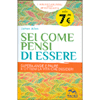 Sei Come Pensi di Essere<br />Supera ansie e paure e ottieni la vita che desideri