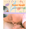 Sonni beati<br>Le ninne nanne, le fiabe, i riti che favoriscono un riposo tranquillo