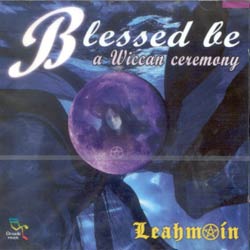 BLESSED BE - A WICCAN CEREMONY