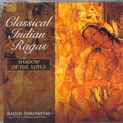 CLASSICAL INDIAN RAGASShadow the lotus
