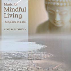 MUSIC FOR MINDFUL LIVING - BEING HERE AND NOW