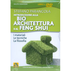 Introduzione alla BioArchitettura e al Feng Shui - DVDI materiali - Le tecniche - La filosofiaCon interventi esclusive a bioarchitetti 