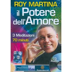 Il Potere dell'Amore. 3 Meditazioni Guidate da Roy Martina (CD Audio)L’Energia dell’Amore come Via per la Guarigione, il Successo, la Vitalità e la Spiritualità 