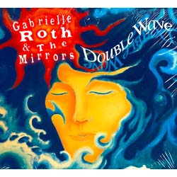 DOUBLE WAVE - (Gabrielle Roth & The Mirrors)