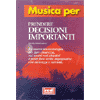 Musica per prendere decisioni importanti