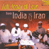 SUFI SONGS OF LOVE FROM INDIA & IRAN