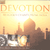 DEVOTION <BR>RELIGIOUS CHANTS FROM INDIA