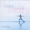 RELAX THE BODY