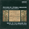 MUSIC OF THE ABBASID ERA<br>THE LEGACY OF SAFIY A-D-DIN AL-URMAWI