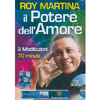 Il Potere dell'Amore. 3 Meditazioni Guidate da Roy Martina (CD Audio)<br>L’Energia dell’Amore come Via per la Guarigione, il Successo, la Vitalità e la Spiritualità 