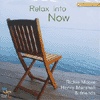 RELAX INTO NOW