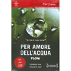 Per Amore dell'Acqua - Flow<br>Il pianeta vive, l'acqua lo nutre