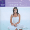 TRANQUIL HEALING - SOOTHING AND CONFORTING MUSIC FOR