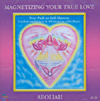 MAGNETIZING YOUR TRUE LOVE - (2 CD)