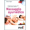 Massaggio Ayurvedico - (Opuscolo+DVD)<br>Il trattamento che agisce subito su corpo, mente, emozioni