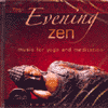 EVENING ZEN - MUSIC FOR YOGA AND MEDITATION