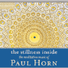 THE STILLNESS INSIDE the meditation music of Paul Horn