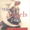 WHERE ANGELS TREAD