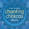 CHANTING THE CHAKRAS - THE ROOTS OF AWAKENING