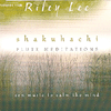 SHAKUHACHI FLUTE MEDITATIONS– ZEN MUSIC TO CALM THE MIND