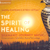 THE SPIRIT OF HEALING - SHAMANIC JOURNEY MUSIC