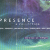 PRESENCE - A COLLECTION