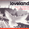 LOVELAND - MUSIC FOR DREAMING AND AWAKENING